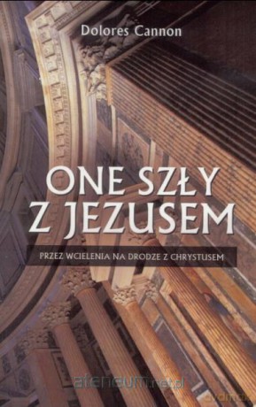One szły z Jezusem - Dolores Cannon [KSIĄŻKA]