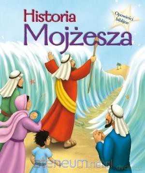 Opowieści biblijne. Historia Mojżesza - Sasha Morton [KSIĄŻKA]