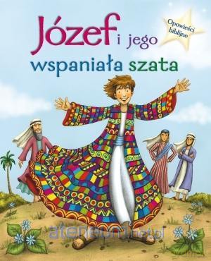 Opowieści biblijne. Józef i Jego wspaniała szata - Sasha Morton [KSIĄŻKA]