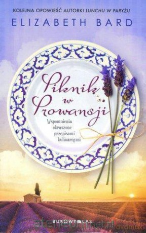 Piknik w Prowansji - Elizabeth Bard [KSIĄŻKA]