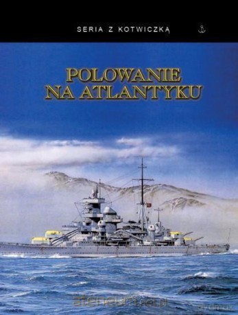 Polowanie na Atlantyku. Seria z kotwiczką [KSIĄŻKA]
