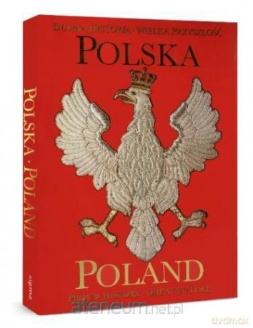 Polska - dumna historia, wielka przyszłość - Tadeusz Jacewicz [KSIĄŻKA]