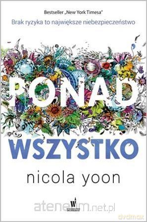 Ponad wszystko - Nicola Yoon [KSIĄŻKA]