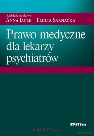 Prawo medyczne dla lekarzy psychiatrów [KSIĄŻKA]