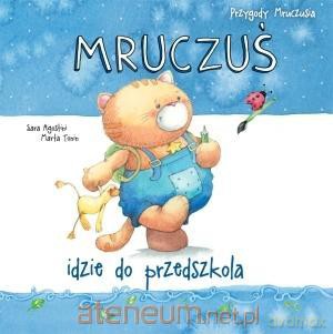 Przygody Mruczusia. Mruczuś idzie do przedszkola - Sara Agostini, Marta Tonin [KSIĄŻKA]