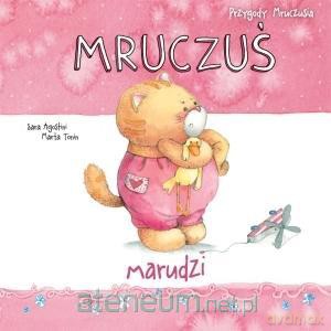 Przygody Mruczusia. Mruczuś marudzi - Sara Agostini, Marta Tonin [KSIĄŻKA]