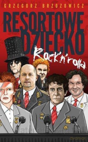 Resortowe dziecko Rock`n`Rolla - Grzegorz Brzozowicz [KSIĄŻKA]