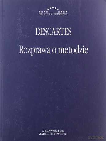 Rozprawa o metodzie - Rene Descartes [KSIĄŻKA]