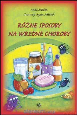 Różne sposoby na wredne choroby - Anna Mikita [KSIĄŻKA]