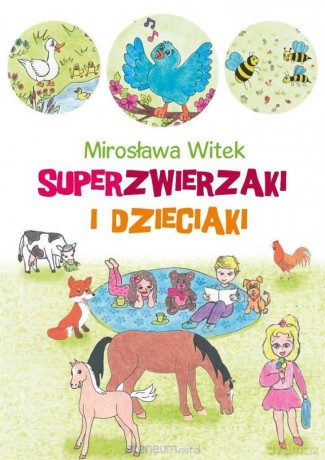 Superzwierzaki i dzieciaki - Mirosława Witek [KSIĄŻKA]