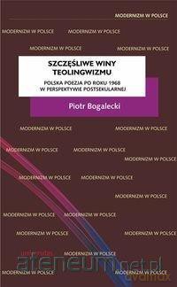 Szczęśliwe winy teolingwizmu - Piotr Bogalecki [KSIĄŻKA]