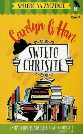 Śmierć na życzenie (Tom 8) Święto Christie cz. 2 - Carolyn G. Hart [KSIĄŻKA]