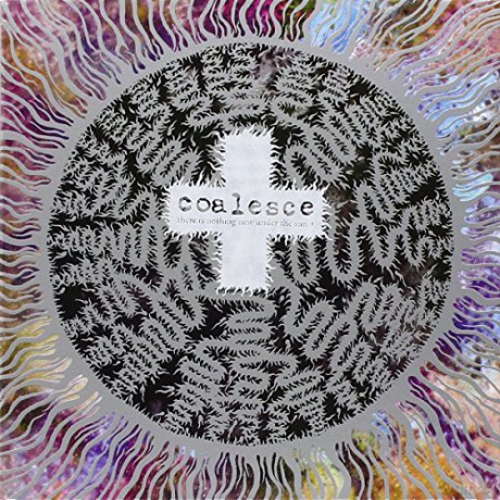 Coalese: There Is Nothing New Under The Sun (ecopack) [CD]