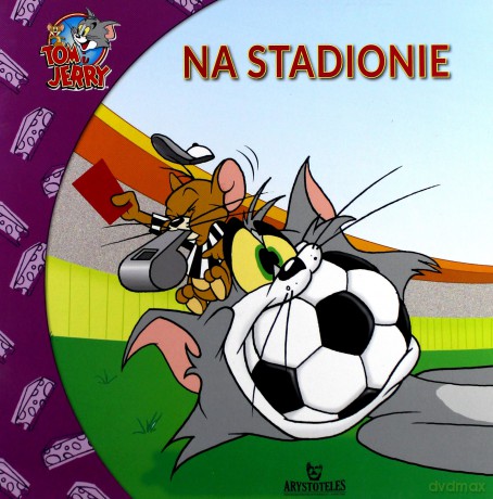 Tom i Jerry. Na stadionie [KSIĄŻKA]