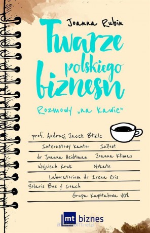 Twarze polskiego biznesu. Rozmowy na kawie - Joanna Rubin [KSIĄŻKA]