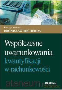 Współczesne uwarunkowania kwantyfikacji w rachunkowości [KSIĄŻKA]