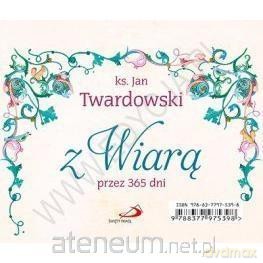 Z wiarą przez 365 dni - ks. Jan Twardowski [KSIĄŻKA]