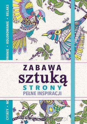 Zabawa sztuką. Strony pełne inspiracji [KSIĄŻKA]
