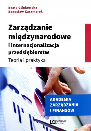 Zarządzanie międzynarodowe i internacjonalizacja przedsiębiorstw - Beata Glinkowska, Bogusław Kaczmarek [KSIĄŻKA]