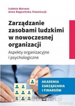 Zarządzanie zasobami ludzkimi w nowoczesnej organizacji - Anna Rogozińska-Pawełczyk [KSIĄŻKA]