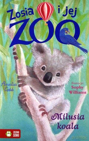 Zosia i jej zoo. Milusia koala - Amelia Cobb [KSIĄŻKA]