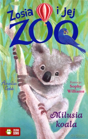 Zosia i jej zoo. Milusia koala - Amelia Cobb [KSIĄŻKA]