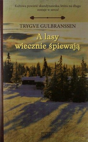 A lasy wiecznie śpiewają - Trygve Gulbranssen (twarda) [KSIĄŻKA]