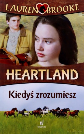 Kiedyś zrozumiesz. Heartland (Tom 6) - Lauren Brooke [KSIĄŻKA]