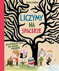 Liczymy na spacerze. Matematyka na każdą pogodę - Emma Adbage (twarda) [KSIĄŻKA]