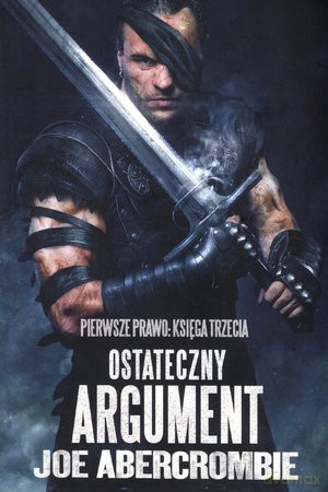 Ostateczny argument. Pierwsze prawo Księga trzecia - Joe Abercrombie [KSIĄŻKA]