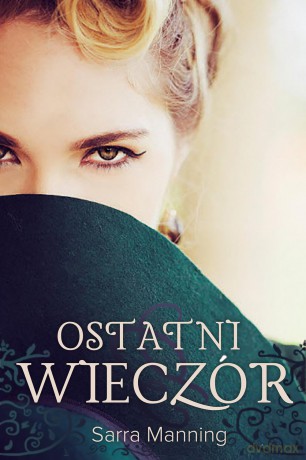 Ostatni wieczór - Sarra Manning [KSIĄŻKA]