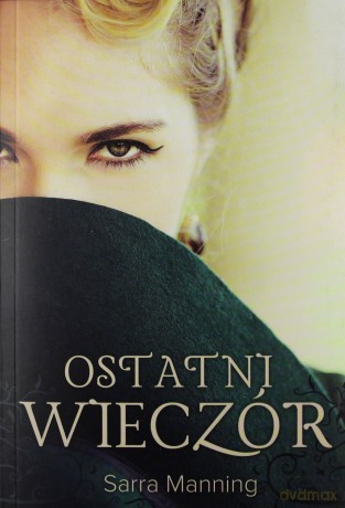 Ostatni wieczór - Sarra Manning [KSIĄŻKA]