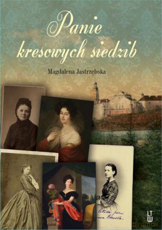 Panie kresowych siedzib - Magdalena Jastrzębska (twarda) [KSIĄŻKA]