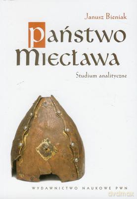 Państwo Miecława. Studium analityczne - Janusz Bieniak [KSIĄŻKA]