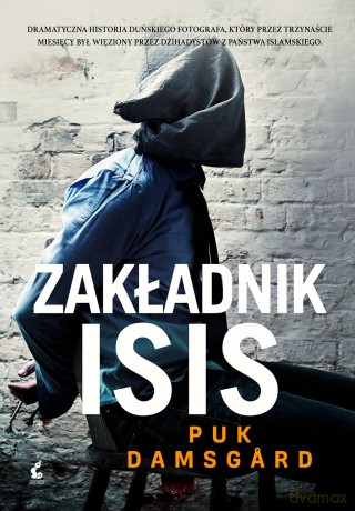 Zakładnik ISIS - Puk Damsgard [KSIĄŻKA]