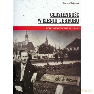 Codzienność w cieniu terroru - Joanna Urbanek [KSIĄŻKA]