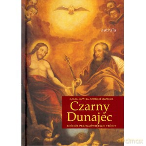 Czarny Dunajec. Kościół Przenajświętszej Trójcy - Rafał Monita, Andrzej Skorupa [KSIĄŻKA]