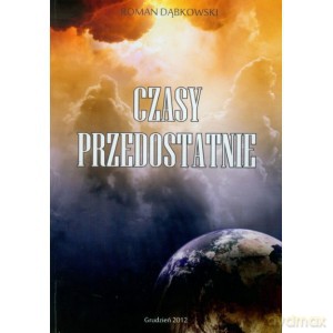 Czasy przedostatnie - Roman Dąbkowski [KSIĄŻKA]