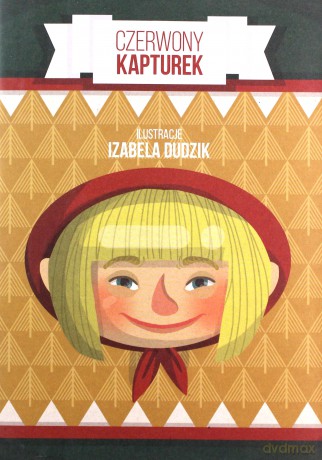 Czerwony kapturek - Izabela Dudzik [KSIĄŻKA]