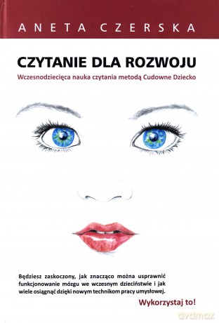 Czytanie dla rozwoju. Wczesnodziecięca nauka czytania metodą Cudowne Dziecko - Aneta Czerska [KSIĄŻKA]