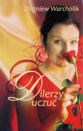 Dilerzy uczuć - Zbigniew Warcholik [KSIĄŻKA]