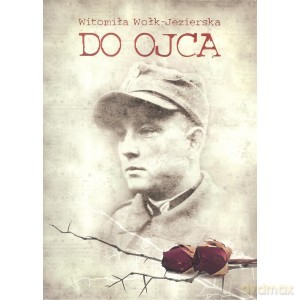 Do ojca - Witomiła Wołk-Jezierska [KSIĄŻKA]