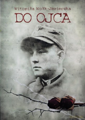Do ojca - Witomiła Wołk-Jezierska [KSIĄŻKA]