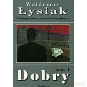 Dobry (Tom 1) - Waldemar Łysiak [KSIĄŻKA]