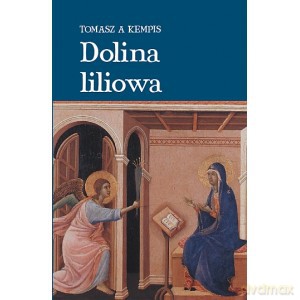 Dolina Liliowa - Tomasz A Kempis [KSIĄŻKA]