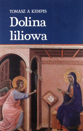 Dolina Liliowa - Tomasz A Kempis [KSIĄŻKA]