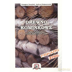 Drewno kominkowe - Grzegorz Zamykal, Andrzej Bujnarowski [KSIĄŻKA]