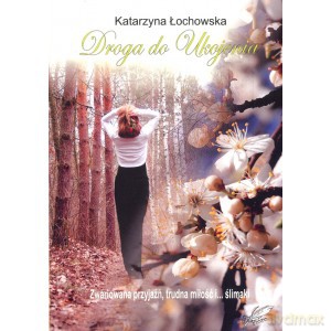 Droga do ukojenia - Katarzyna Łochowska [KSIĄŻKA]