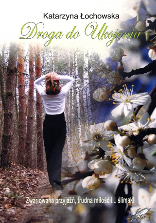 Droga do ukojenia - Katarzyna Łochowska [KSIĄŻKA]