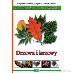Drzewa i krzewy Atlas i klucz - Rostański Krzysztof [KSIĄŻKA]